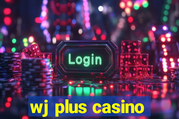 wj plus casino